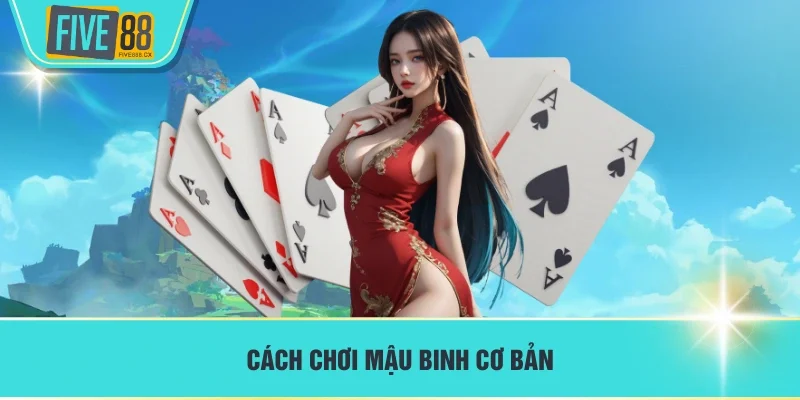 Cách chơi Mậu Binh cơ bản