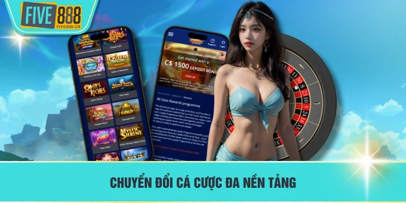 Chuyển đổi cá cược đa nền tảng