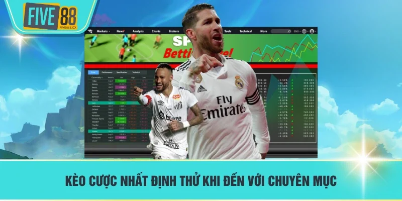 Kèo cược nhất định thử khi đến với chuyên mục