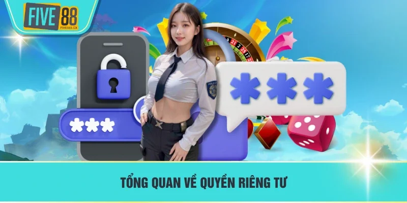 Tổng quan về quyền riêng tư